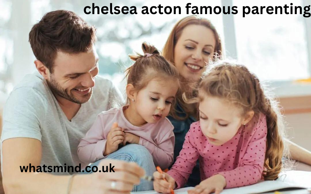 chelsea acton famous parenting