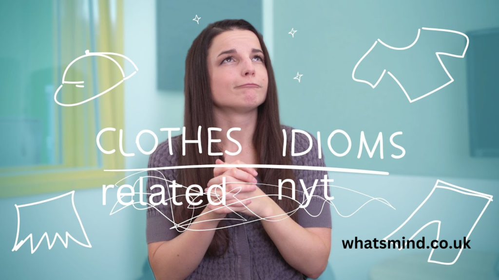 clothing related idiom nyt