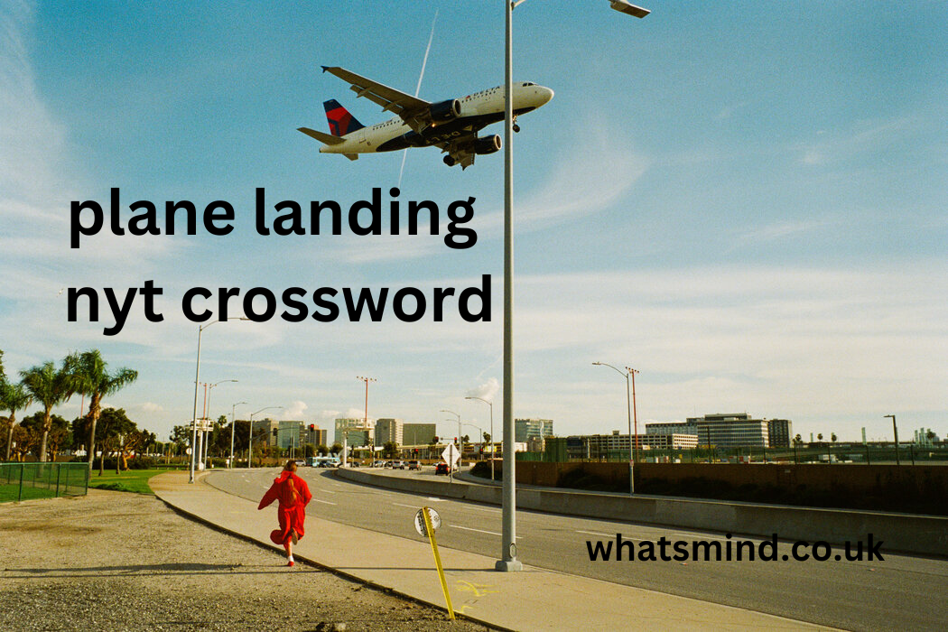 plane landing nyt crossword