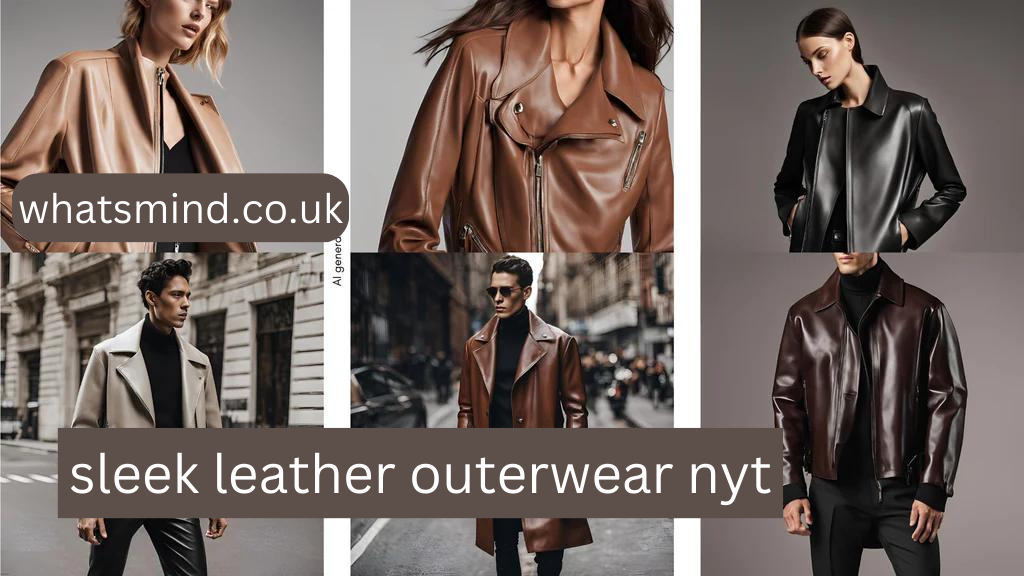 sleek leather outerwear nyt