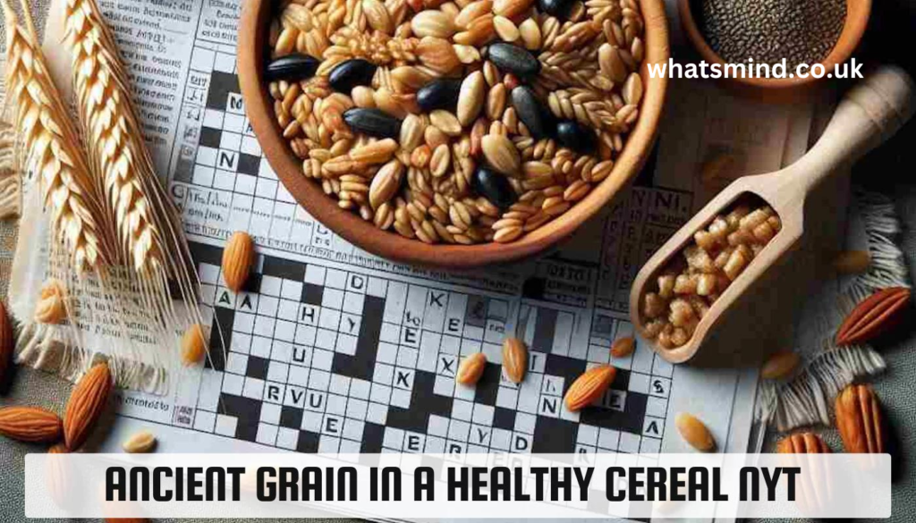 ancient grain in a healthy cereal nyt