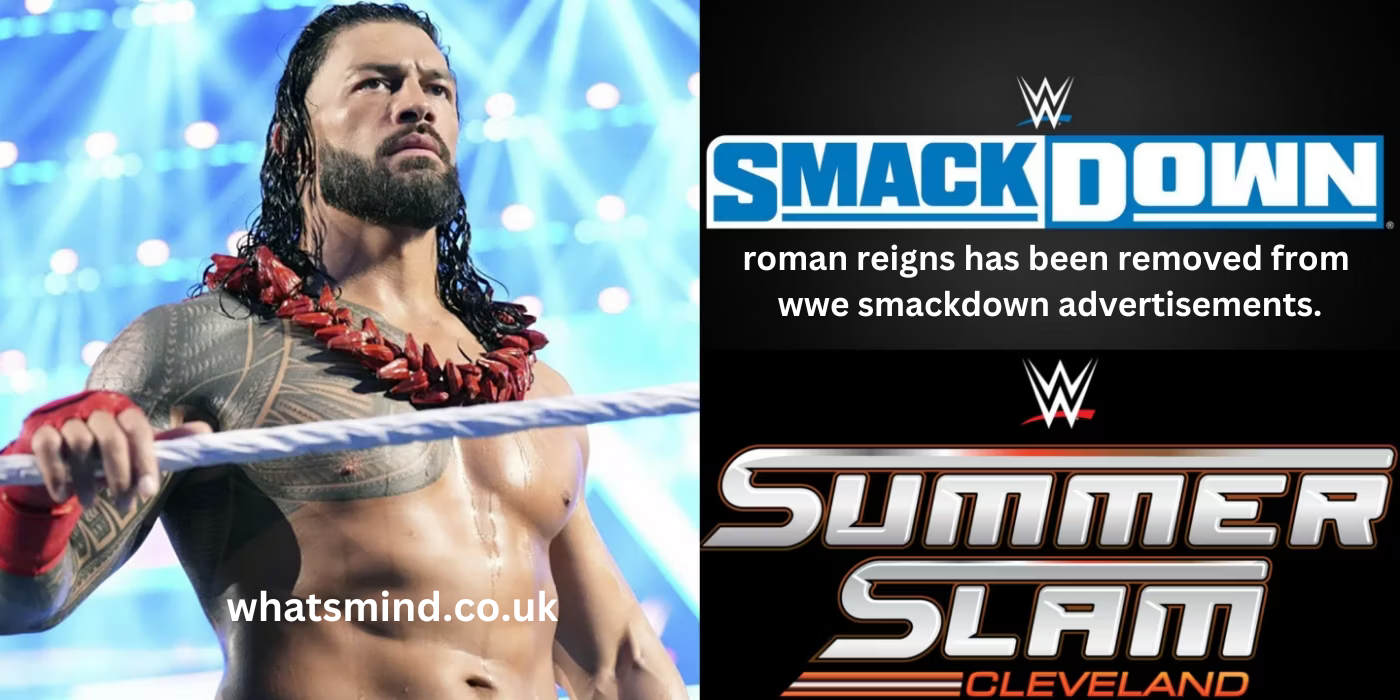 Roman Reigns Has Been Removed from WWE SmackDown Advertisements