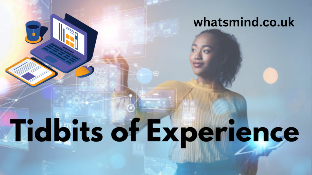 tidbits of experience