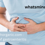 wellhealthorganic.com : key signs of gastroenteritis