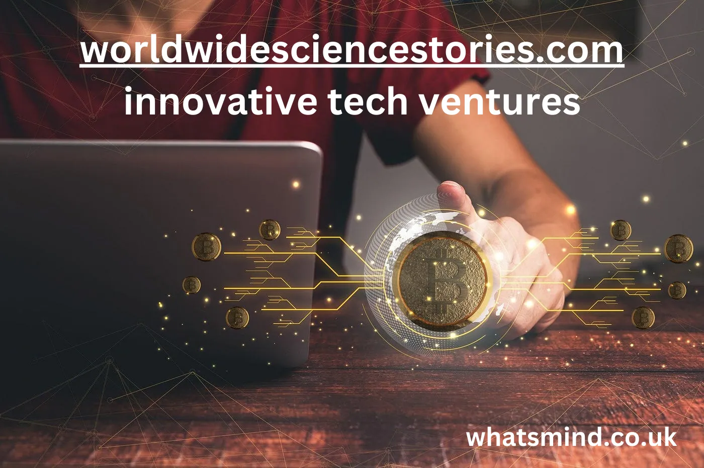 worldwidesciencestories.com innovative tech ventures